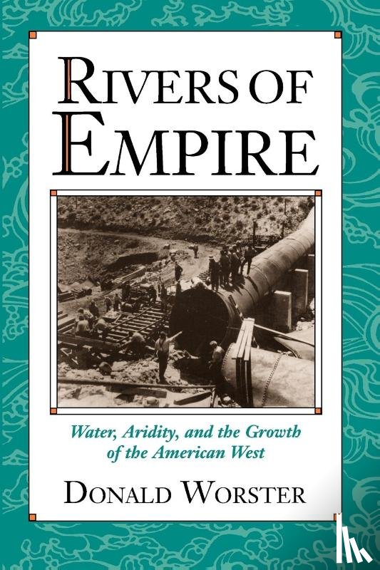Worster, Donald (Meyerhoff Professor of American Environmental Studies - Rivers of Empire