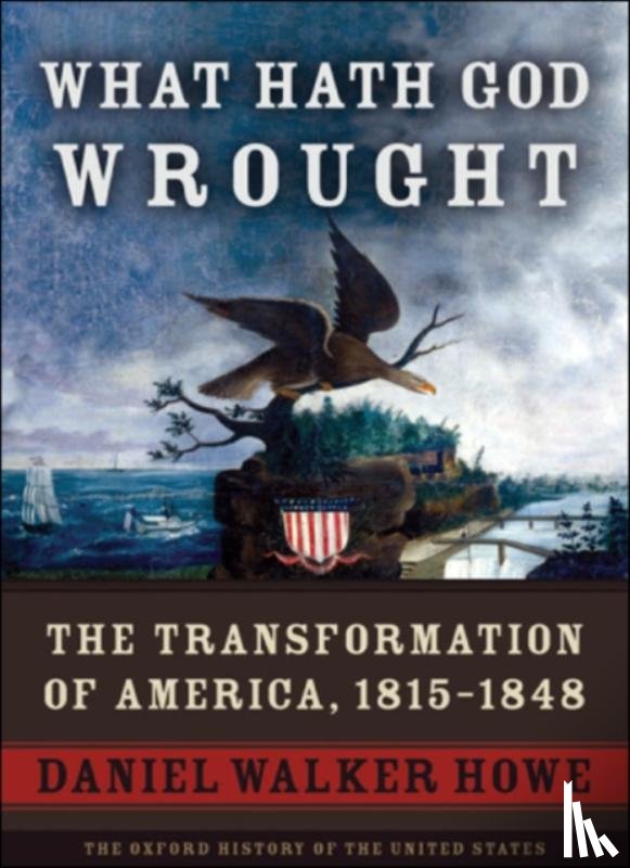 Howe, Daniel Walker - What Hath God Wrought