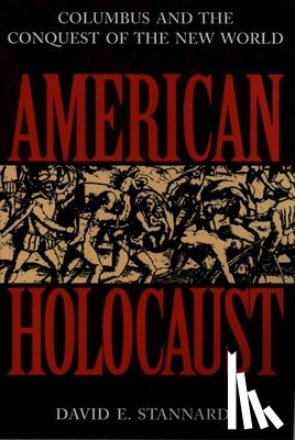 Stannard, David E. (Professor of American Studies, Professor of American Studies, University of Hawaii, Manoa) - American Holocaust