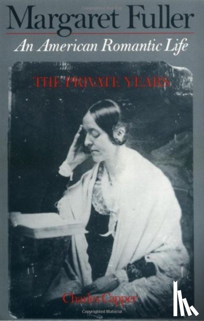 Capper, Charles (Associate Professor of History - Margaret Fuller: An American Romantic Life, The Private Years