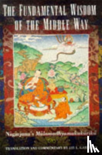 Nagarjuna - The Fundamental Wisdom of the Middle Way