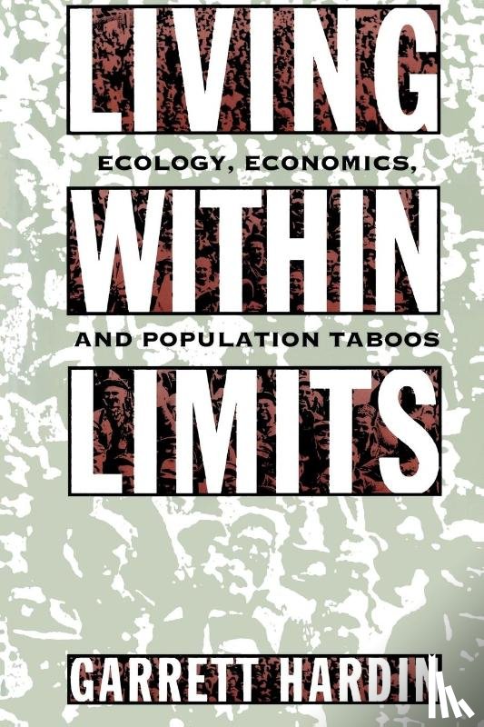 Hardin, Garrett (Professor Emeritus of Human Ecology - Living Within Limits