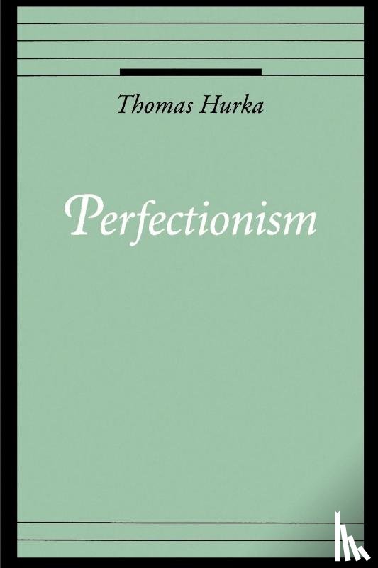 Hurka, Thomas (Professor of Philosophy - Perfectionism