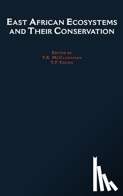 McClanahan, T. R. (Associate Research Ecologist, Young, T. P. (Associate Professor at the Louis Calder Center - East African Ecosystems and Their Conservation