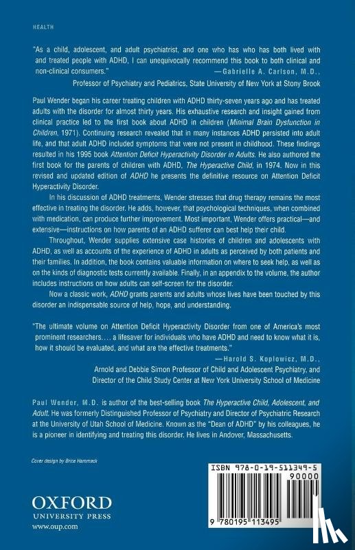 Wender, Paul H. (Distinguished Professor of Psychiatry and Director of Psychiatric Research - ADHD: Attention-Deficit Hyperactivity Disorder in Children, Adolescents, and Adults