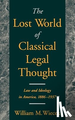 Wiecek, William M. (Congdon Professor of Public Law - The Lost World of Classical Legal Thought