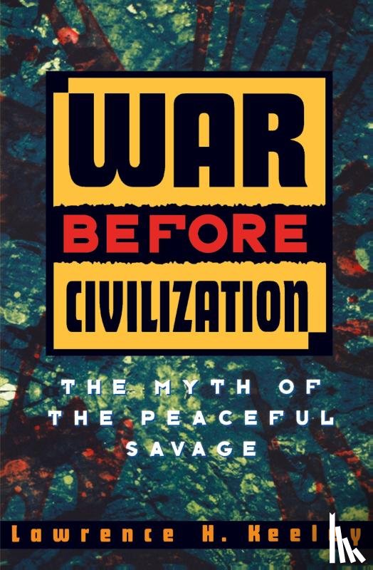 Keeley, Lawrence H. (Professor of Anthropology - War before Civilization