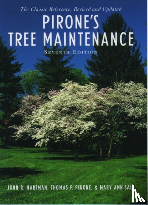 Hartman, John R. (Professor of Plant Pathology, Professor of Plant Pathology), Pirone, Thomas P. (Professor of Plant Pathology, Professor of Plant Pathology, both at University of Kentucky), Sall, Mary Ann - Pirone's Tree Maintenance