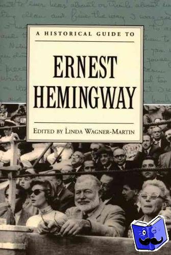  - A Historical Guide to Ernest Hemingway