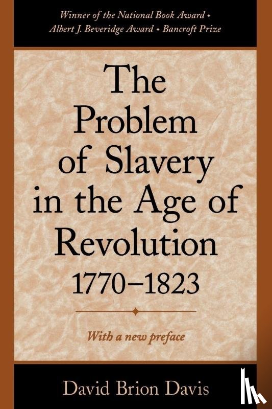 Davis, David Brion (Sterling Professor of History - The Problem of Slavery in the Age of Revolution, 1770-1823