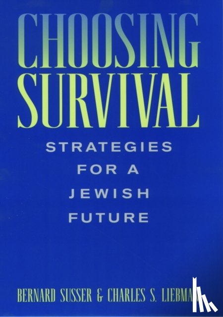 Susser, Bernard (Professor of Political Science, Liebman, Charles S. (Yehuda Avner Professor of Religion and Political Science - Choosing Survival