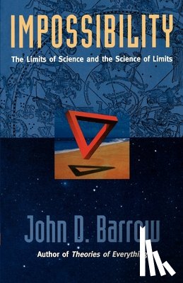 Barrow, John D. - Impossibility: The Limits of Science and the Science of Limits