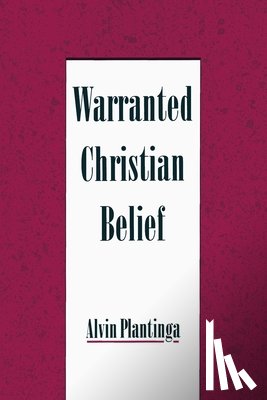Plantinga, Alvin (Professor of Philosophy - Warranted Christian Belief