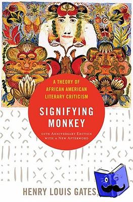 Gates, Henry Louis, Jr. (Alphonse Fletcher University Professor, Alphonse Fletcher University Professor, Harvard University) - The Signifying Monkey