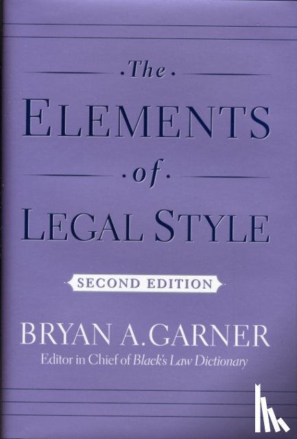 Garner, Bryan A. (President - The Elements of Legal Style