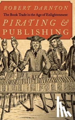 Darnton, Robert (Carl H. Pforzheimer University Professor - Pirating and Publishing