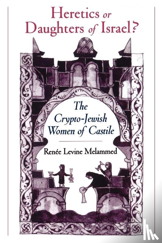 Melammed, Renee Levine - Heretics or Daughters of Israel?
