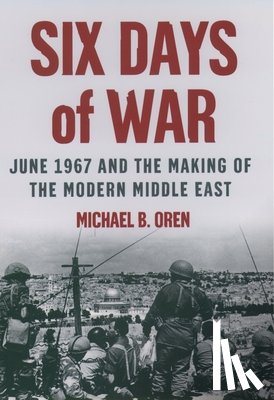 Oren, Michael B. (Senior Fellow - Six Days of War: June 1967 and the Making of the Modern Middle East