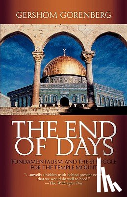 Gorenberg, Gershom - The End of Days: Fundamentalism and the Struggle for the Temple Mount
