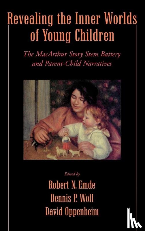 Emde, Robert N. (Professor of Psychiatry, Wolfe, Denis P. (Associate Professor of Education, Oppenheim, David (Senior Lecturer - Revealing the Inner Worlds of Young Children