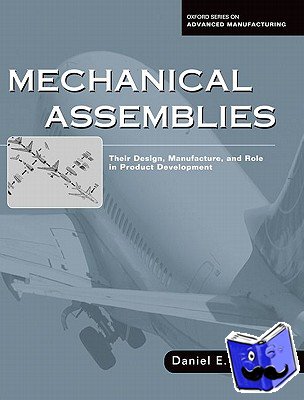 Whitney, Daniel (Senior Research Scientist, Senior Research Scientist, MIT Department of Mechanical Engineering and Engineering Systems Division, USA) - Mechanical Assemblies: - Their Design, Manufacture, and Role in Product Development