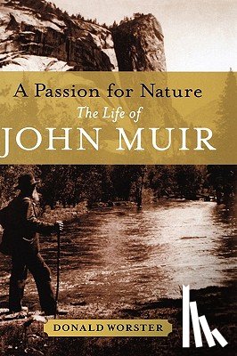 Worster, Donald (Hall Distinguished Professor of American History - A Passion for Nature