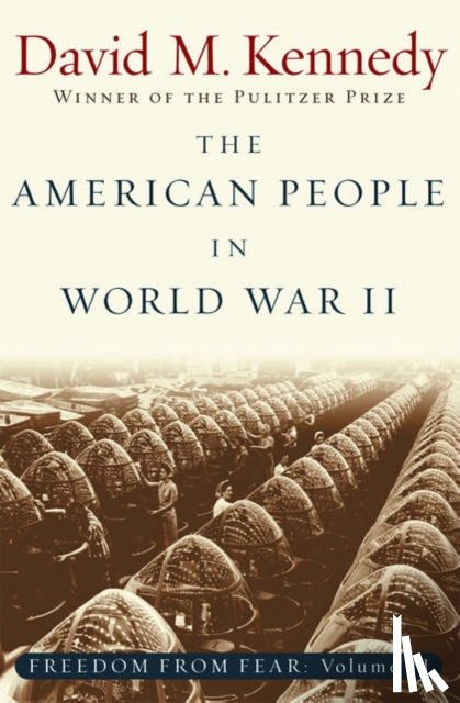 Kennedy, David M. (Donald J. McLachlan Professor of History - Freedom From Fear: Part 2: The American People in World War II