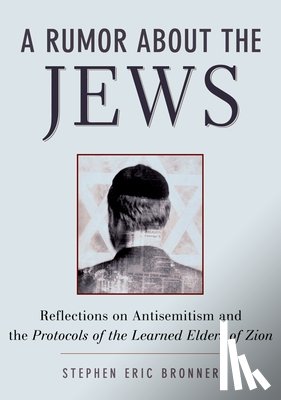 Bronner, Stephen Eric (Professor of Political Science and Comparative Literature - A Rumor about the Jews