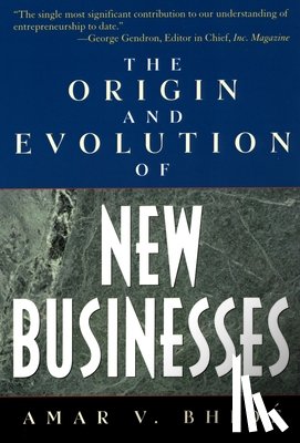 Bhide, Amar V. ( - The Origin and Evolution of New Businesses