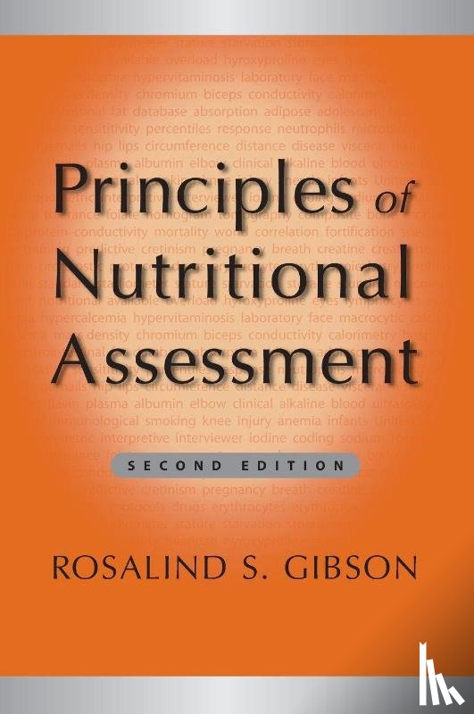Gibson, Rosalind S. (Professor of Human Nutrition, Professor of Human Nutrition, University of Otago, New Zealand) - Principles of Nutritional Assessment