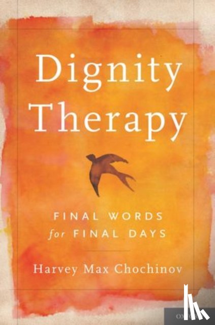 Chochinov, Harvey Max - Dignity Therapy