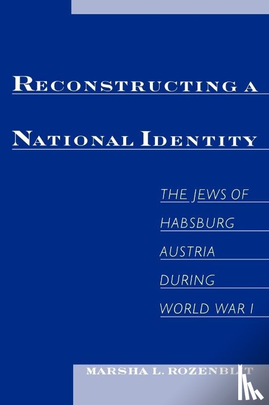 Rozenblit, Marsha L. (Harvey Meyerhoff Professor of Modern Jewish History - Reconstructing a National Identity