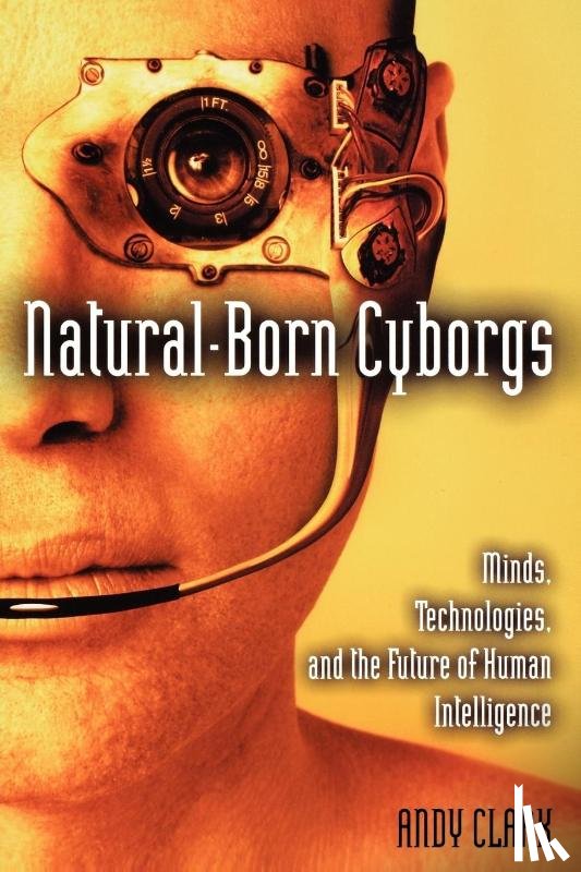 Clark, Andy (Ancient Chair of Logic and Metaphysics - Natural-Born Cyborgs