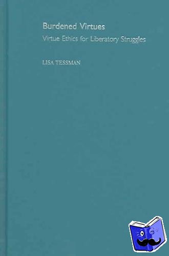 Tessman, Lisa (Assistant Professor of Philosophy, Assistant Professor of Philosophy, SUNY Binghamton) - Burdened Virtues