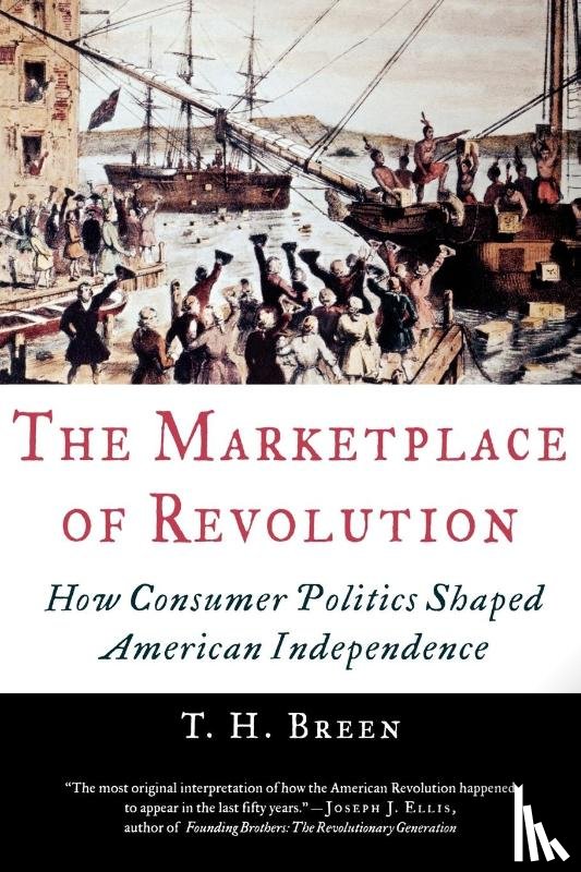 Breen, T. H. (William Smith Mason Professor of American History - The Marketplace of Revolution
