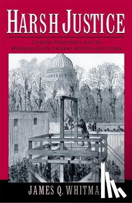 Whitman, James Q. (Ford Foundation Professor of Comparative and Foreign Law - Harsh Justice