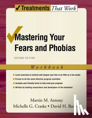 Antony, Martin M. (Professor, Professor, Department of Psychology, Ryerson University, Toronto, and Director of Research, Anxiety Treatment and Research Center, St. Joseph's Healthcare, Hamilton, Ontario, Canada), Barlow, David H. - Mastering Your Fears and Phobias