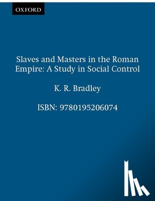 K.R. Bradley - Slaves and Masters in the Roman Empire