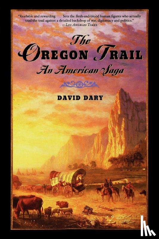 Dary, David - The Oregon Trail