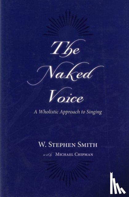 Smith, W. Stephen (Professor of Voice, Chipman, with Michael - The Naked Voice