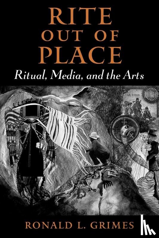 Grimes, Ronald L. (Professor of Religion and Culture - Rite out of Place