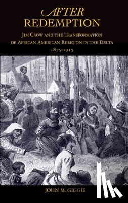 Giggie, John M. (Assistant Professor of HistoryAssistant Professor of History - After Redemption