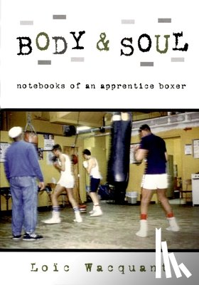 Loic Wacquant - Body & Soul