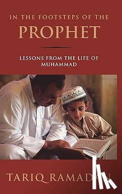 Ramadan, Tariq - In the Footsteps of the Prophet: Lessons from the Life of Muhammad