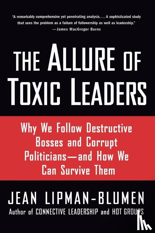 Lipman-Blumen - The Allure of Toxic Leaders