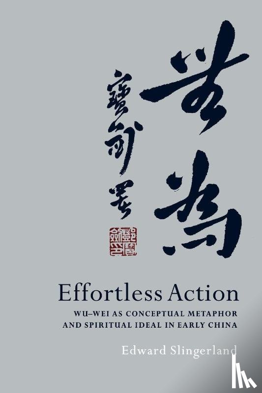 Slingerland, Edward (Assistant Professor of East Asian Languages - Effortless Action