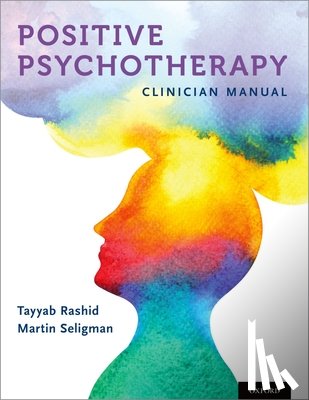 Rashid, Tayyab, P. Seligman, Martin - Positive Psychotherapy