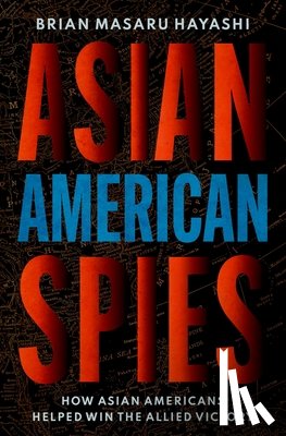 Hayashi, Brian Masaru (Professor of History - Asian American Spies