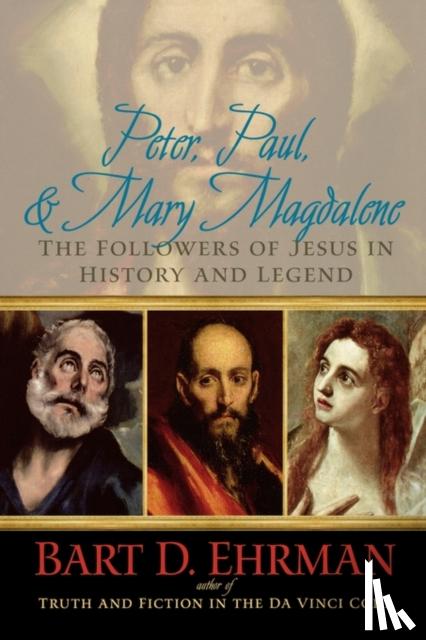 Ehrman, Bart D - Peter, Paul, and Mary Magdalene