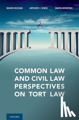 Bussani, Mauro (Professor of Comparative Law, Sebok, Anthony (Professor of Law at the Benjamin N. Cardozo School of Law, Infantino, Marta (Professor of Comparative Law - Common Law and Civil Law Perspectives on Tort Law